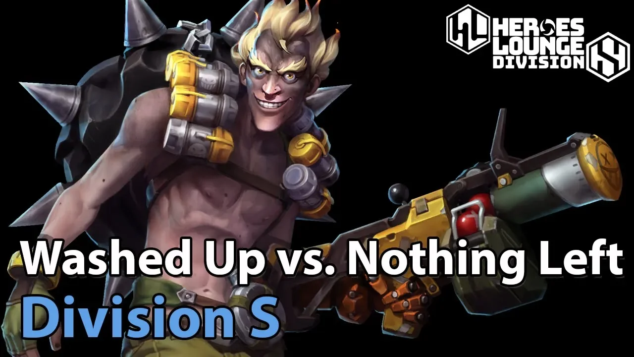 ► Heroes of the Storm: Washed Up vs. Nothing Left - Division S