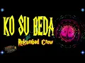 Ko Su Beda - Rekombad Crew