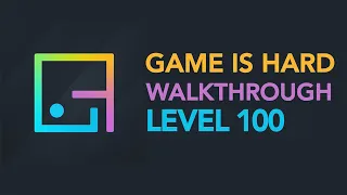 Game Is Hard Level 100 Screenshot
