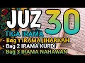 Download Lagu JUZ 30 TIGA VARIASI IRAMA || JIHARKAH KURDI DAN NAHAWAN