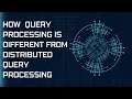 QUERY PROCESSING Vs DISTRIBUTED QUERY PROCESSING DISTRIBUTED QUERY PROCESSING