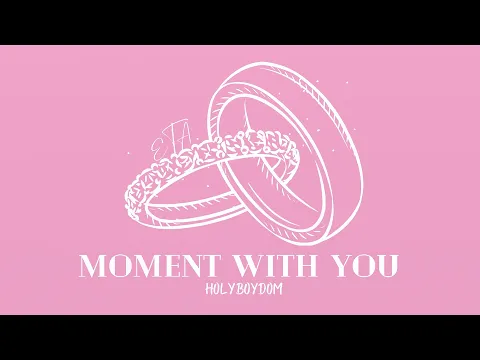 Download MP3 HOLYBOYDOM - Moment With You