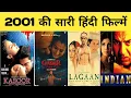 Lagu 2001 all movie list || bollywood movies || hit or flop || filmography || 2001 ki sari hindi filmen