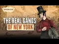 The Real Gangs of New York