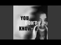 Download Lagu YOU DON'T KNOW