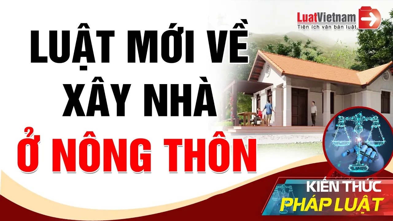 Xây Nhà Ở Nông Thôn Cần Biết Quy Định Mới Này! | LuatVietnam