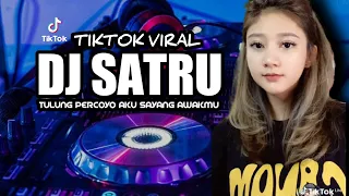 Download DJ SATRU |  X TULUNG PERCOYO AKU SAYANG AWAKMU 🎵TIKTOK VIRAL MP3