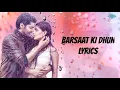 Barsaat Ki Dhun ( Lyrics ) - Jubin Nautiyal - Sun Sun Sun Barsaat Ki Dhun Full Song With Lyrics