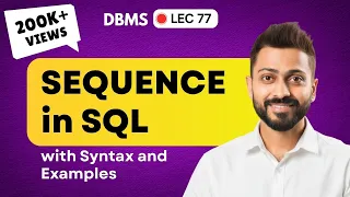 Lec-77 SEQUENCE in SQL with Syntax Examples