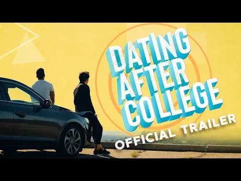 Dating After College | Official Trailer