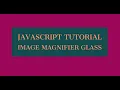How to create image magnifier glass in html css and javascript