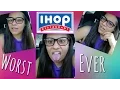 My worst IHOP experience EVERRRR