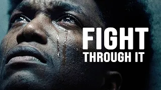 FIGHT THROUGH IT - Motivational Speech