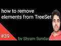 how to remove elements from TreeSet Shyam Sundar