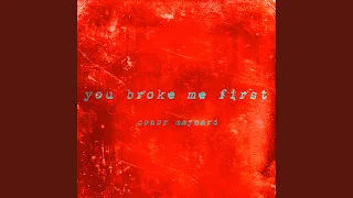 You Broke Me First 