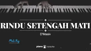 Download Rindu Setengah Mati (MALE KEY) D'Masiv (KARAOKE PIANO) MP3