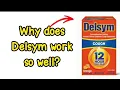 Why does Delsym work so well