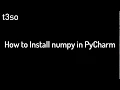 How to Install Numpy in Pycharm