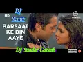 Download Lagu Barsaat Ke Din Aaye DJ Remix Song