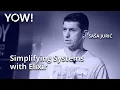 Simplifying Systems with Elixir Sasa Juric YOW 2020