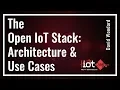 The Open IoT Stack Architecture and Use Cases