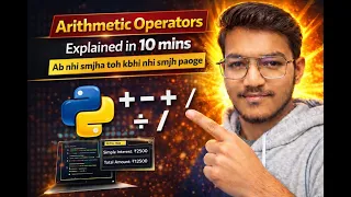 Arithmetic Operators in Python Explained in 10 Minutes Must Watch for Beginners