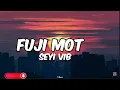 Seyi Vibez-Fuji Motto (lyrics)