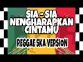 Download Lagu Sia-Sia mengharapkan cintamu ( Reggae SKA VERSION )