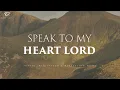 Download Lagu Speak To My Heart Lord: 3 Hour Instrumental Soaking Worship | Prayer \u0026 Meditation Music