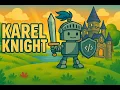 Code In Place 2025 - Final Project Karel Knight