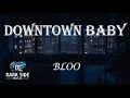 Download Lagu Downtown Baby - BLOO 블루 // Lyrics Video