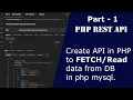 PHP REST API CRUD 1 Create API in PHP to fetch data from database in php mysql Database Read