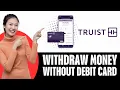 How To Wit raw Money From Truist Bank Without Debit Card