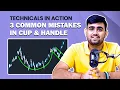 3 common mistakes in trading Cup Handle Technicals in Action