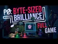P0 Byte-Sized Brilliance - Gameplay Walkthrough FULL GAME