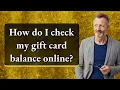 How do I check my gift card balance online
