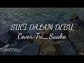 Download Lagu SUCI DALAM DEBU, Cover Tri Suaka