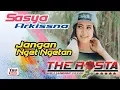 Download Lagu Jangan Nget Ngetan Sasya Arkissna THE ROSTA Live Terbaru 2019 Madiun