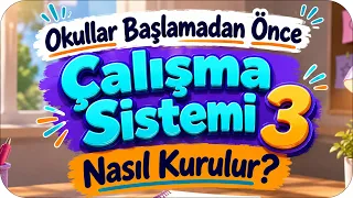 Okullar Açılmadan Önce Çalışma Sistemi Nasıl Kurulur? 🎯