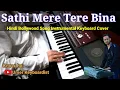 Lagu Sathi Mere Tere Bina | Keyboard cover by Umer Keyboardist