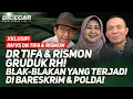 Download Lagu 🔴LIVE! XKLUSIF! DR TIFA \u0026 RISMON GRUDUK RH! BLAK-BLAKAN YANG TERJADI DI BARESKRIM \u0026 POLDA!