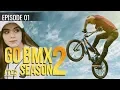 GO BMX Season 02 - Episode 01