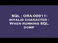 SQL ORA-00911 invalid character - When running SQL dump