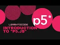 Introduction to p5 js Processing Foundation LearnToCode