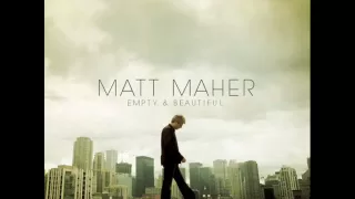 Matt Maher-Empty And Beautiful