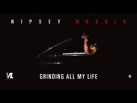 Download MP3 Nipsey Hussle - Grinding All My Life (432Hz)