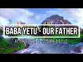 🔴 BABA YETU   OUR FATHER (with Lyrics) Alex Boyé & Susan Boyle