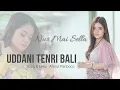 Download Lagu Nur MAi Sella | UDDANI TENRI BALI ~ alink musik