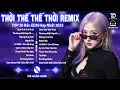 Download Lagu Thời Thế Thế Thời Remix ♫BXH Nhạc Trẻ Remix Hay Nhất 2025-Top 15 Bản EDM Hot Trend Tiktok TRIỆU VIEW