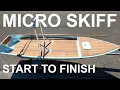My Entire Micro Skiff Build - Building the Bateau SK14 Skiff